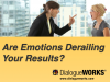 Are Emotions Derailing Your Results?