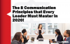 Eight Communication Principles that Every Leaders Must Master in 2020